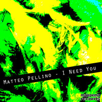 Matteo Pellino - I Need You