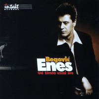 Enes Begovic - Od Zivota Uzmi Sve