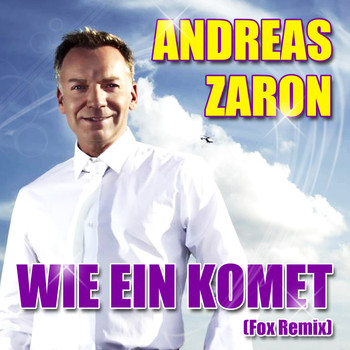 Andreas Zaron - Wie ein Komet
