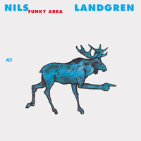 Nils Landgren Funk Unit - Funky Abba
