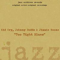 Kid Ory, Johnny Dodds & Jimmie Noone - Too Tight Blues