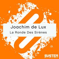 Joachim de Lux - La Ronde Des Sirènes - Single