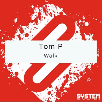 Tom P - Walk
