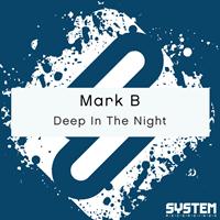 Mark B - Deep In The Night