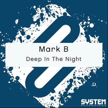 Mark B - Deep In The Night