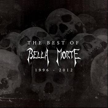 Bella Morte - The Best of Bella Morte (1996 - 2012)