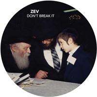 Zev - Don't Break It