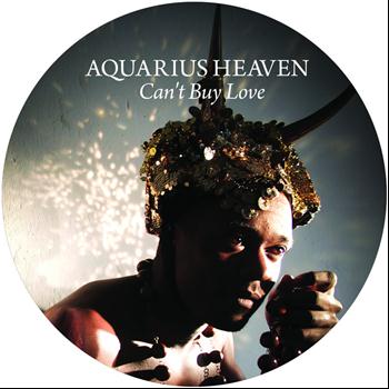 Aquarius Heaven - Can't Buy Love