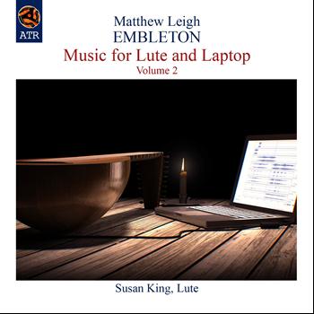 Matthew Leigh Embleton - Music for Lute and Laptop, Vol. 2