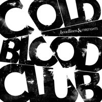 Cold Blood Club - Headlines & Firefights
