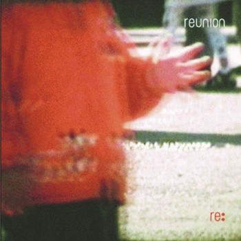Reunion - Re: