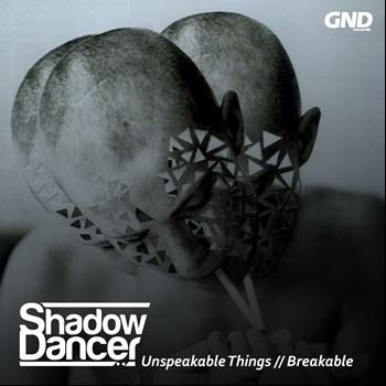 Shadow Dancer - Unspeakable Things