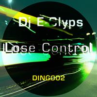 DJ E-Clyps - Lose Control