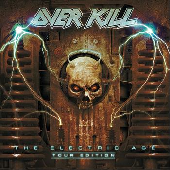 Overkill - The Electric Age - Ltd. Tour Edition