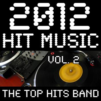 The Top Hits Band - 2012 Hit Music, Vol. 2