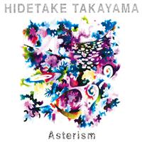 Hidetake Takayama - Asterism