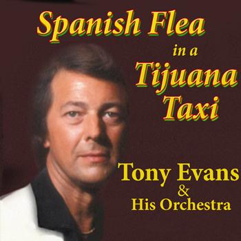 Tony Evans & His Orchestra - Spanish Flea in a Tijuana Taxi