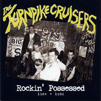 Turnpike Cruisers - Rockin' Possessed 1984 - 1986
