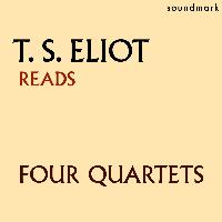 T.S. Eliot - T.S. Eliot Reads Four Quartets