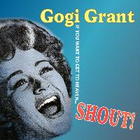 Gogi Grant - If You Want to Get to Heaven... Shout!