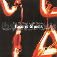 Joe McPhee - Ibsen’s Ghosts