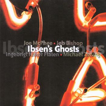 Joe McPhee - Ibsen’s Ghosts