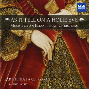Parthenia / A Consort of Viols - As It Fell on a Holie Eve - Music for an Elizabethan Christmas