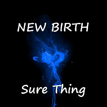 New Birth - Sure Thing