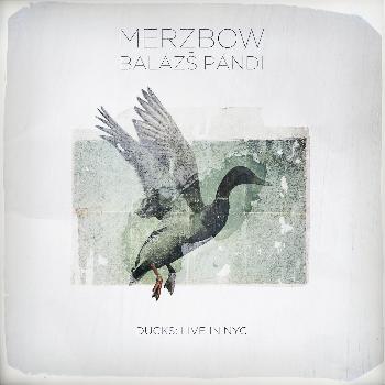 Merzbow + Balázs Pándi - Ducks: Live in Nyc
