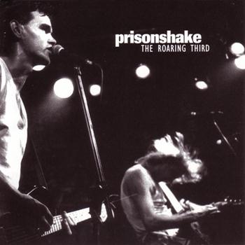 Prisonshake - Roaring Third