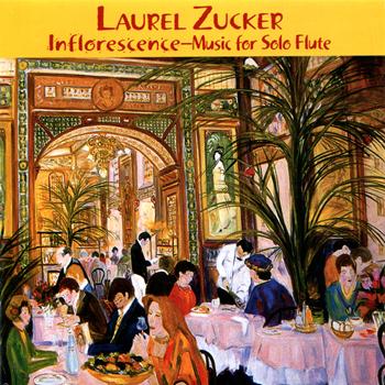 Laurel Zucker - Inflorescence - Music for Solo Flute