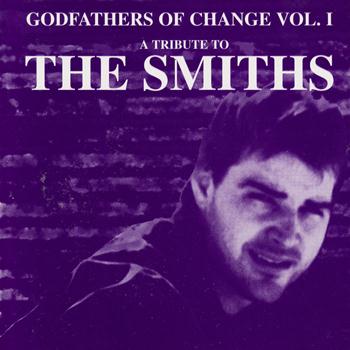 Various Artists - A Tribute To The Smiths - Godfathers Of Change Vol. 1