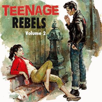 Various Artists - Teenage Rebels, Vol. 2