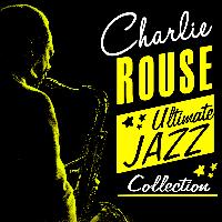 Charlie Rouse - Ultimate Jazz Collection