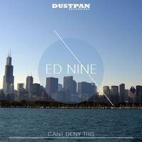 Ed Nine - Can't Deny This