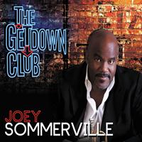 Joey Sommerville - The Get Down Club