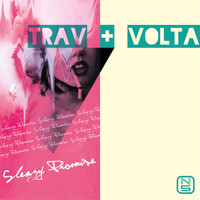 Trav & Volta - Sleazy Promise