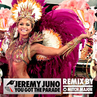 Jeremy Juno - You Got the Parade