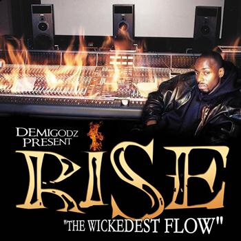 Rise (Demigodz) - The Wickedest Flow / No Faith (Explicit)