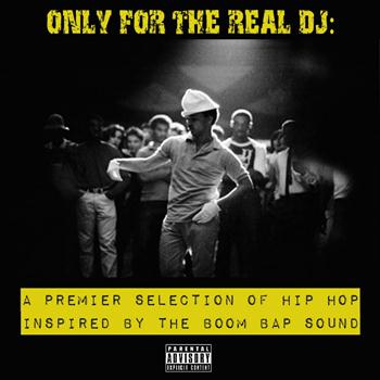 Various Artists - Only for the Real Dj: A Premier Selection of Hip Hop Inspired by the Boom Bap Sound - Volume 3 (Explicit)