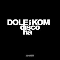 Dole & KOM - Disco Ha