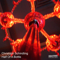 Christoph Schindling - Half of a Bottle