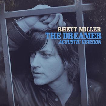 Rhett Miller - The Dreamer (Acoustic Version)