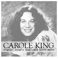 Carole King - It Might Aswell Rain Until Septemeber