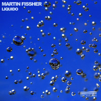 Martin Fissher - Liquido