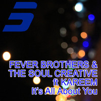 Fever Brothers & The Soul Creative - It's All About You