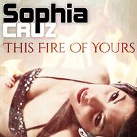 Sophia Cruz - This Fire of Yours