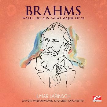 Johannes Brahms - Brahms: Waltz No. 15 in A-Flat Major, Op. 39 (Digitally Remastered)