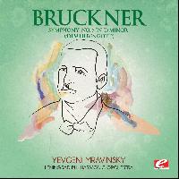 Anton Bruckner - Bruckner: Symphony No. 9 in D Minor "Dem lieben Gott" (Digitally Remastered)