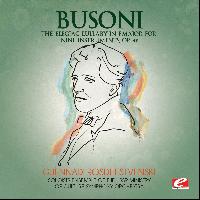 Ferruccio Busoni - Busoni: The Elegiac Lullaby in F Major for Nine Instruments, Op. 42 (Digitally Remastered)